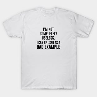 A Bad Example T-Shirt